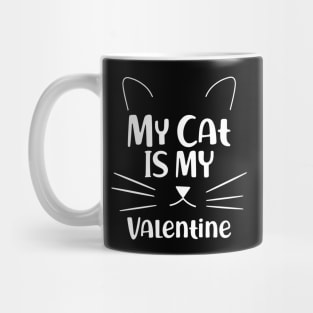 Cat - My Cat is my valentine Mug